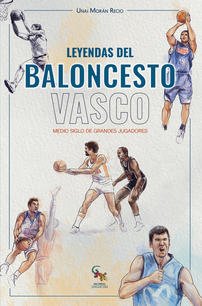 Скачать книгу Leyendas del baloncesto vasco