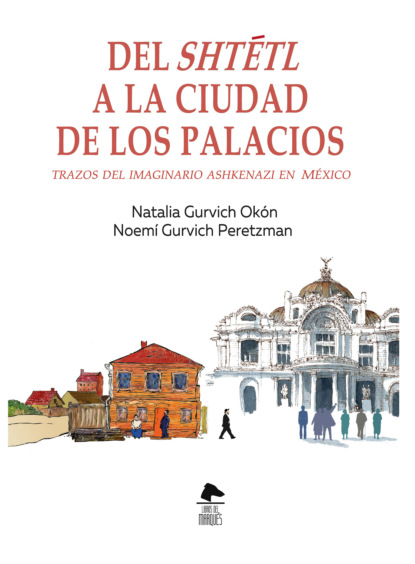 Скачать книгу Del shtétl a la ciudad de los palacios