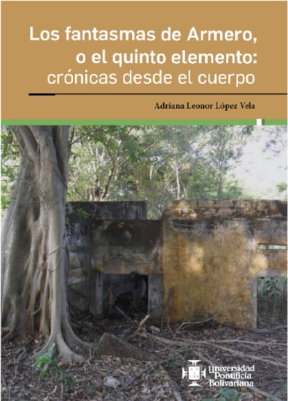Скачать книгу Los fantasmas de Armero, o el quinto elemento: crónicas desde el cuerpo