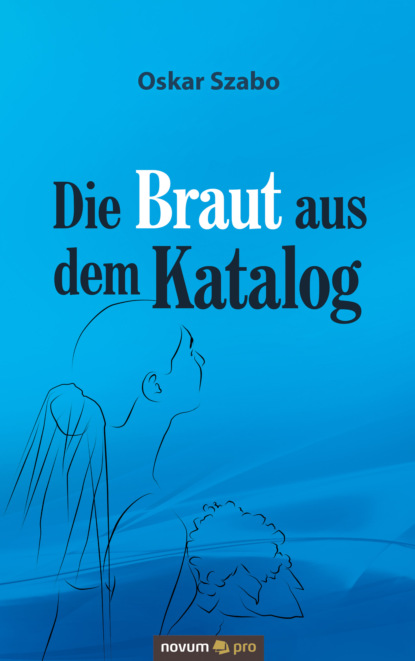 Скачать книгу Die Braut aus dem Katalog