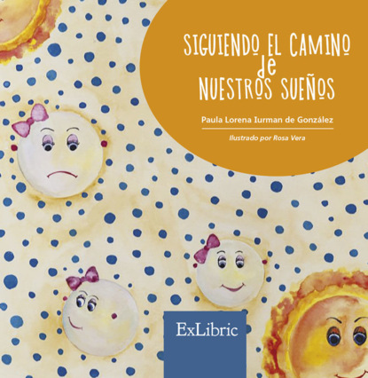 Скачать книгу Siguiendo el camino de nuestros sueños