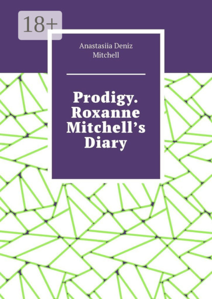 Скачать книгу Prodigy. Roxanne Mitchell’s Diary