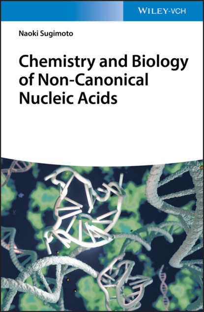 Скачать книгу Chemistry and Biology of Non-canonical Nucleic Acids