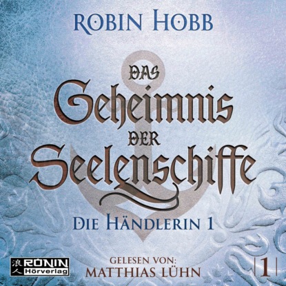 Скачать книгу Die Händlerin, Teil 1 - Das Geheimnis der Seelenschiffe, Band 1 (ungekürzt)