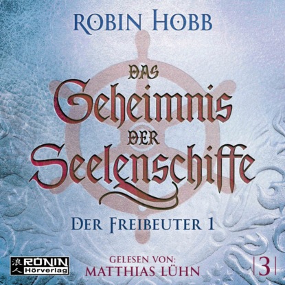 Скачать книгу Der Freibeuter, Teil 1 - Das Geheimnis der Seelenschiffe, Band 3 (ungekürzt)