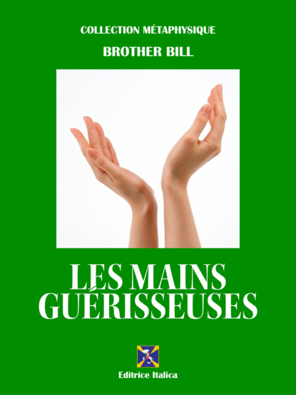 Скачать книгу Les Mains Guérisseuses