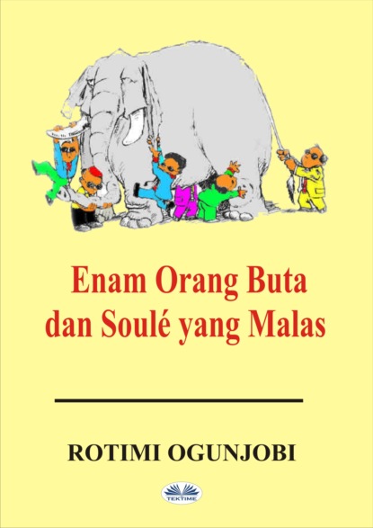 Скачать книгу Enam Orang Buta Dan Soulé Yang Malas