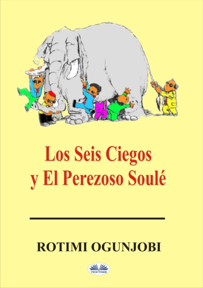 Скачать книгу Los Seis Ciegos Y El Perezoso Soulé