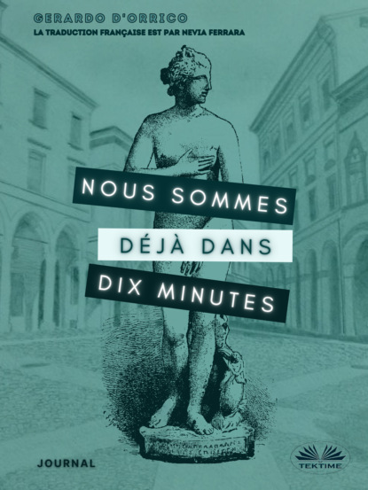 Скачать книгу Nous Sommes Déjà Dans Dix Minutes