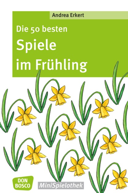 Скачать книгу Die 50 besten Spiele im Frühling - eBook