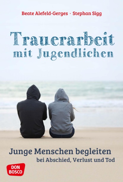 Скачать книгу Trauerarbeit mit Jugendlichen - ebook