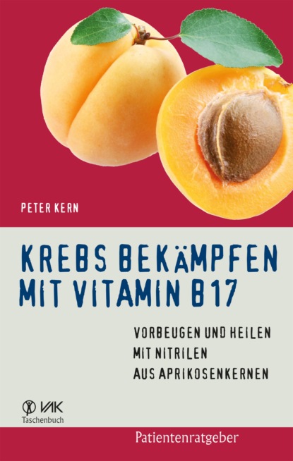 Скачать книгу Krebs bekämpfen mit Vitamin B17
