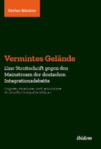 Скачать книгу Vermintes Gelände. Eine Streitschrift gegen den Mainstream der deutschen Integrationsdebatte