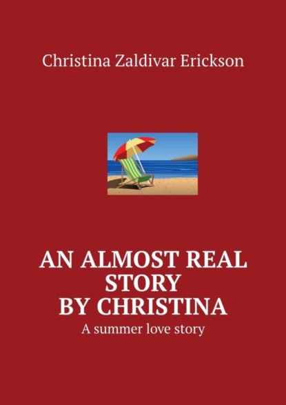 Скачать книгу An almost real story by Christina. A summer love story