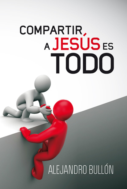 Скачать книгу Compartir a Jesús es todo