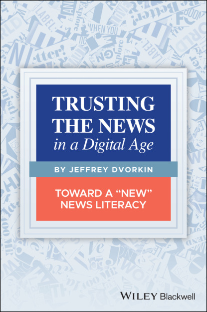 Скачать книгу Trusting the News in a Digital Age