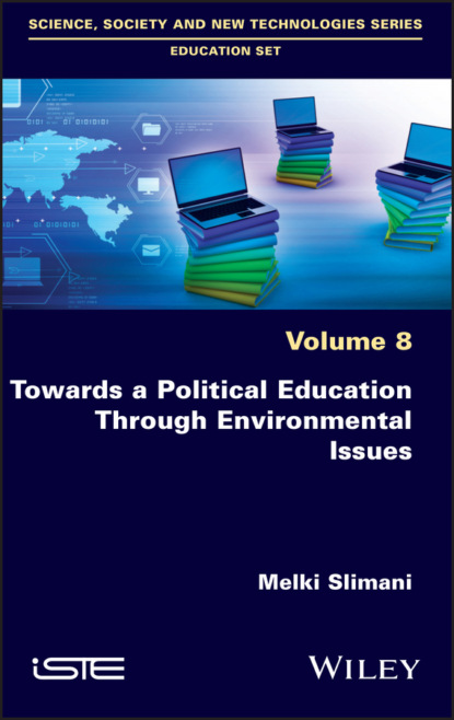 Скачать книгу Towards a Political Education Through Environmental Issues