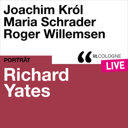 Скачать книгу Richard Yates - lit.COLOGNE live (Ungekürzt)