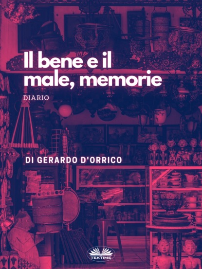 Скачать книгу Il Bene E Il Male, Memorie