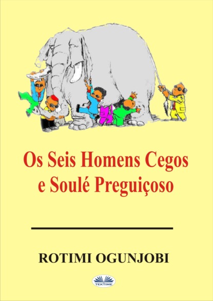Скачать книгу Os Seis Homens Cegos E Soulé Preguiçoso