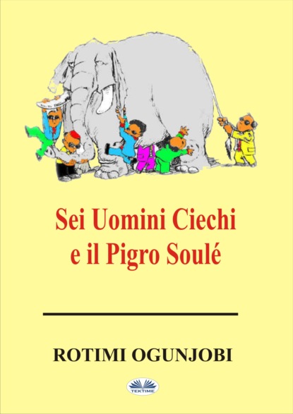 Скачать книгу Sei Uomini Ciechi E Il Pigro Soulé