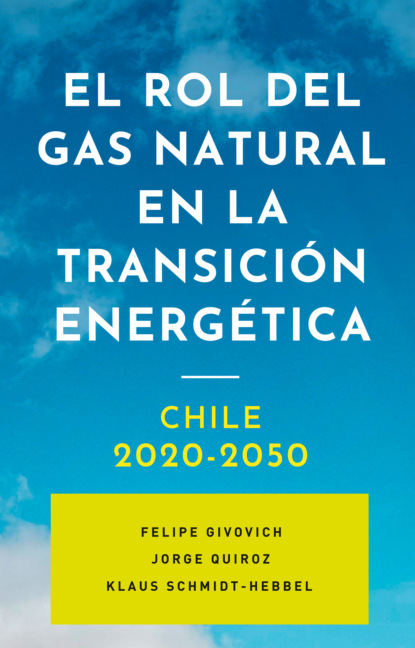 Скачать книгу El rol del gas natural en la transición energética: Chile 2020-2050