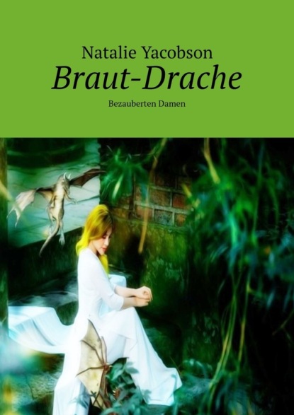 Скачать книгу Braut-Drache. Bezauberten Damen