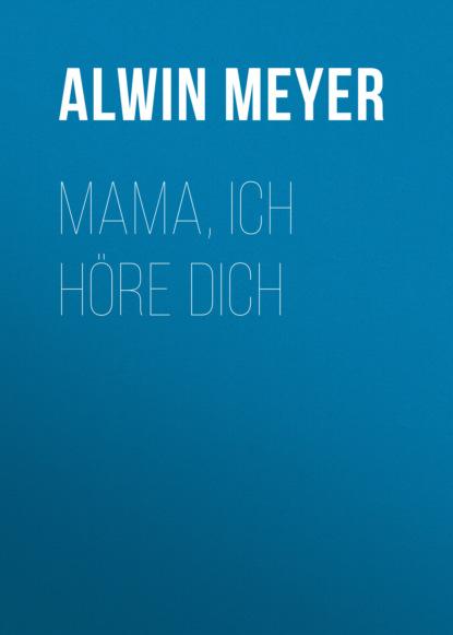 Скачать книгу Mama, ich höre dich