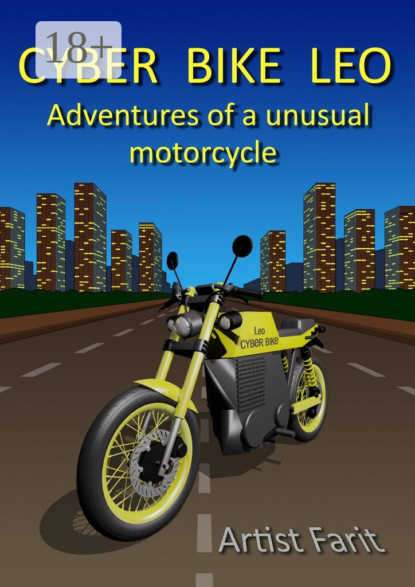Скачать книгу Cyber Bike Leo. Adventures of an unusual motorcycle