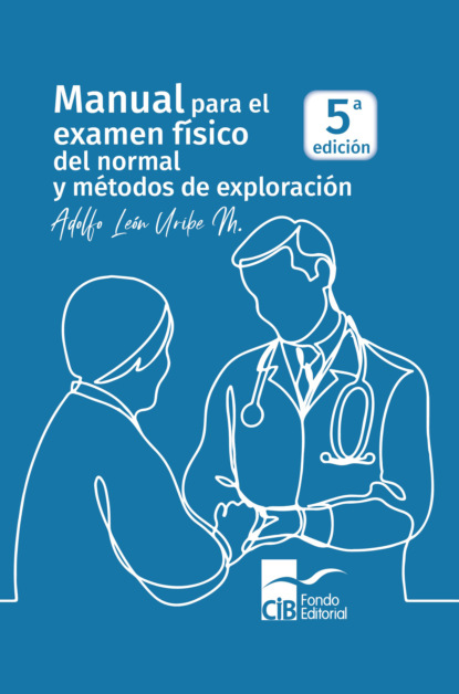Скачать книгу Manual para el examen físico del normal y métodos de exploración