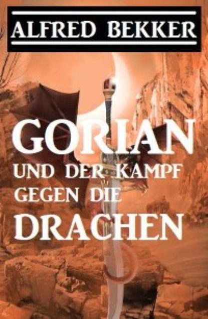 Скачать книгу Gorian und der Kampf gegen die Drachen