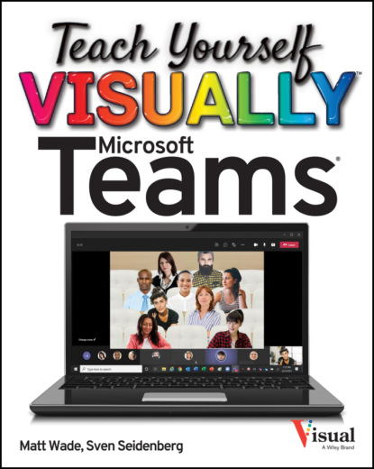 Скачать книгу Teach Yourself VISUALLY Microsoft Teams