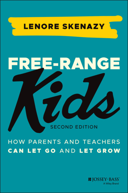 Скачать книгу Free-Range Kids