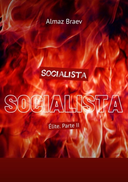 Скачать книгу Socialista. Élite. Parte II