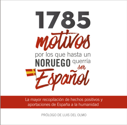 Скачать книгу 1785 motivos por los que hasta un Noruego querría ser Español