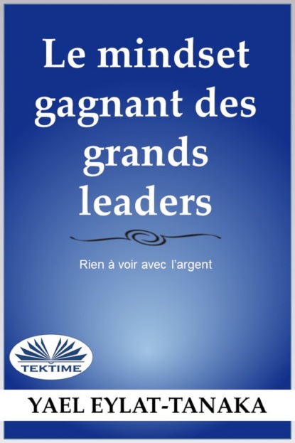 Скачать книгу La Mentalité Du Succès Des Grands Leaders