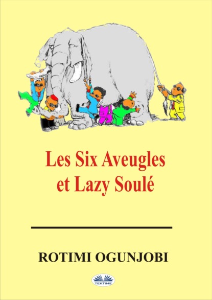 Скачать книгу Les Six Aveugles Et Lazy Soulé