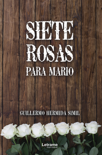 Скачать книгу Siete rosas para Mario