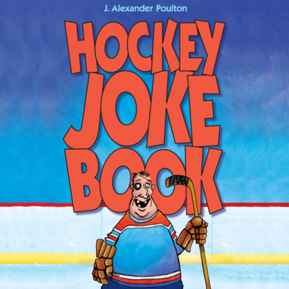 Скачать книгу Hockey Joke Book (Unabridged)