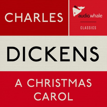 Скачать книгу A Christmas Carol (Unabridged)