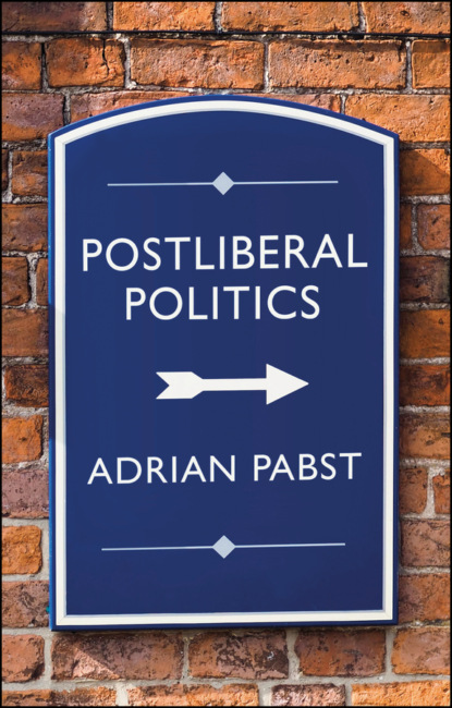 Скачать книгу Postliberal Politics