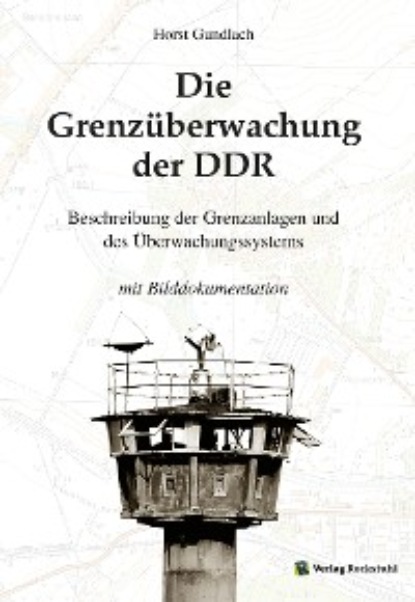 Скачать книгу Die Grenzüberwachung der DDR