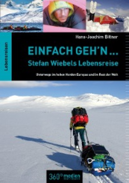 Скачать книгу Einfach geh'n: Stefan Wiebels Lebensreise