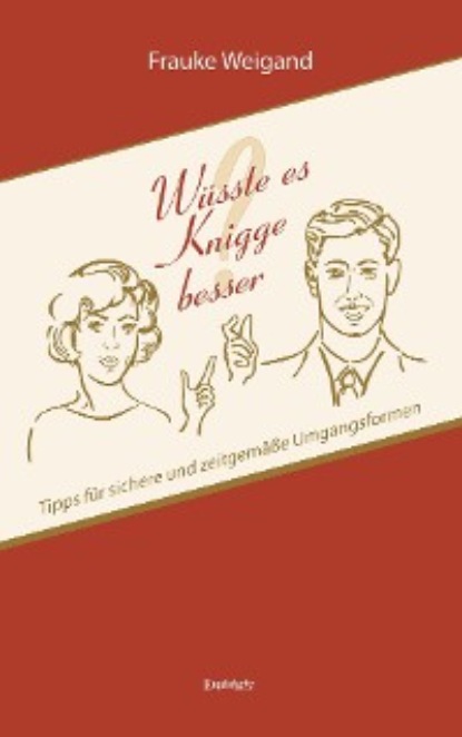 Скачать книгу Wüsste es Knigge besser?