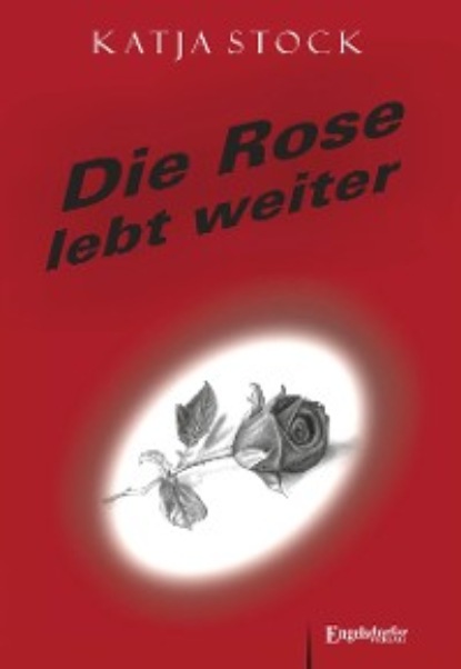 Скачать книгу Die Rose lebt weiter