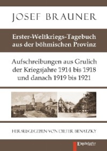 Скачать книгу Erster-Weltkriegs-Tagebuch aus der böhmischen Provinz