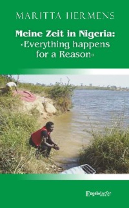 Скачать книгу Meine Zeit in Nigeria: »Everything happens for a Reason«