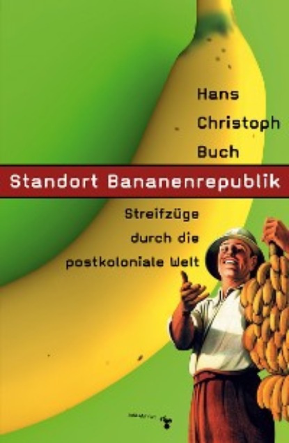 Скачать книгу Standort Bananenrepublik