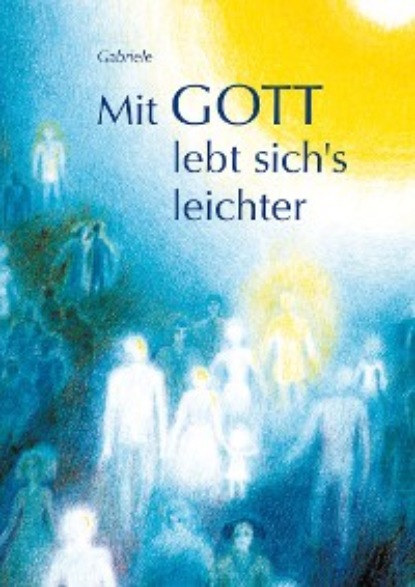 Скачать книгу Mit Gott lebt sich's leichter