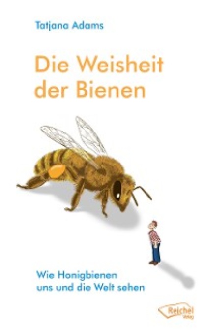 Скачать книгу Die Weisheit der Bienen